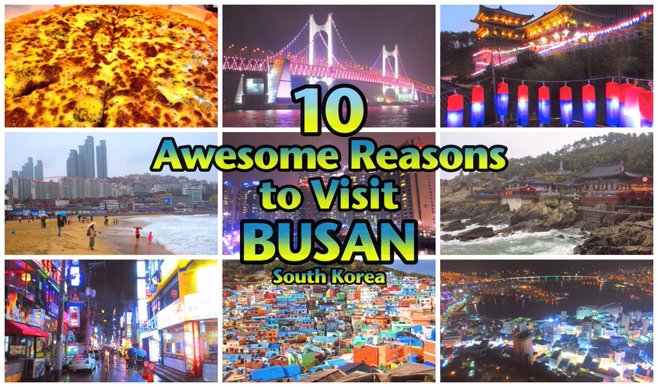 10 Reasons to Get Off Your A** and Visit Busan, South Korea ASAP | Don's ESL Adventure!!