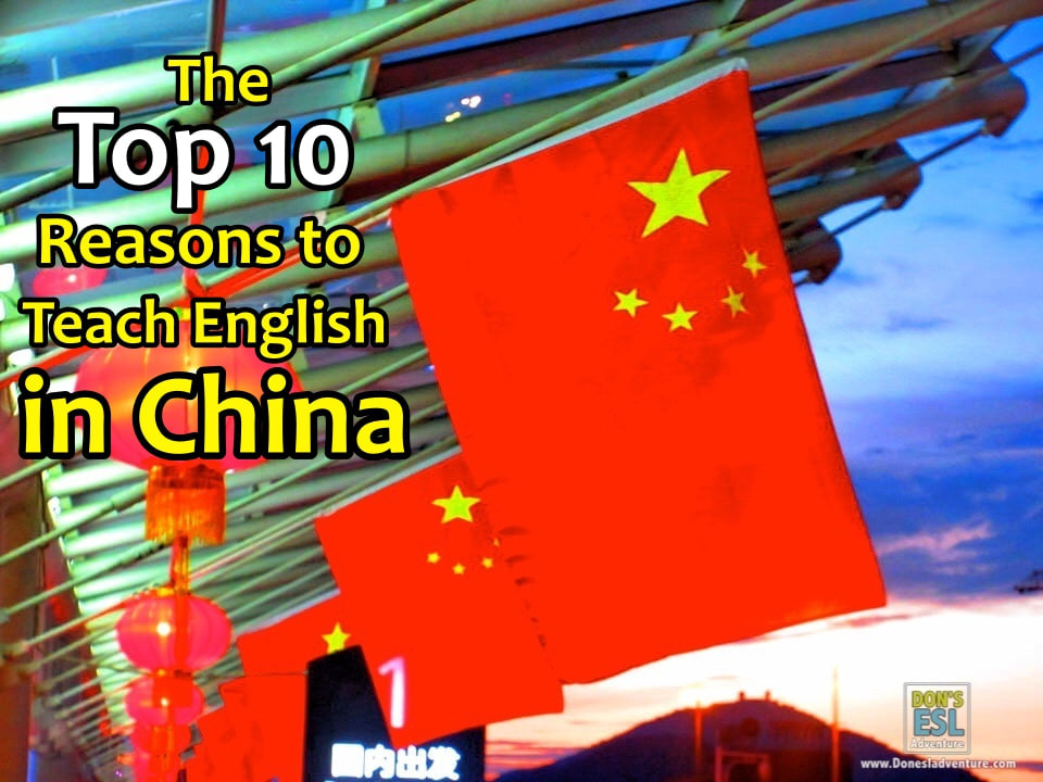 The Top 10 Reasons to Teach English in China | Don's ESL Adventure!